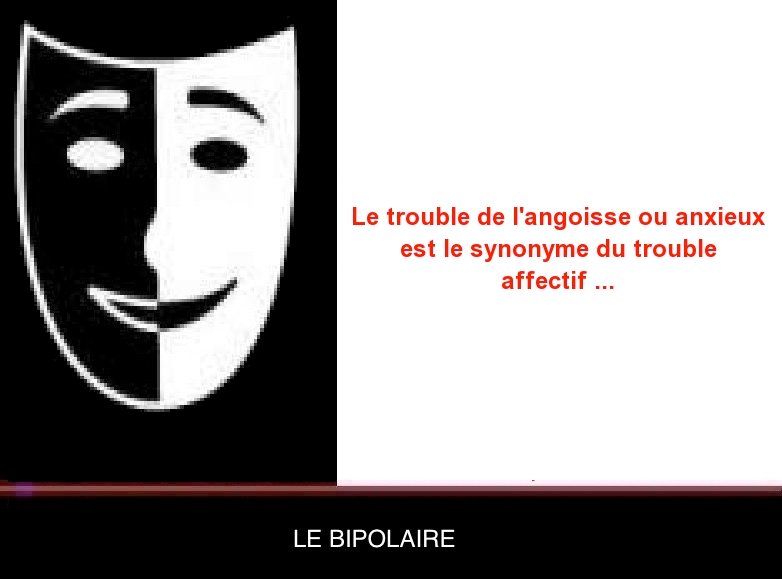 Les troubles de l’angoisse ( trouble anxieux ) et la bipolarité