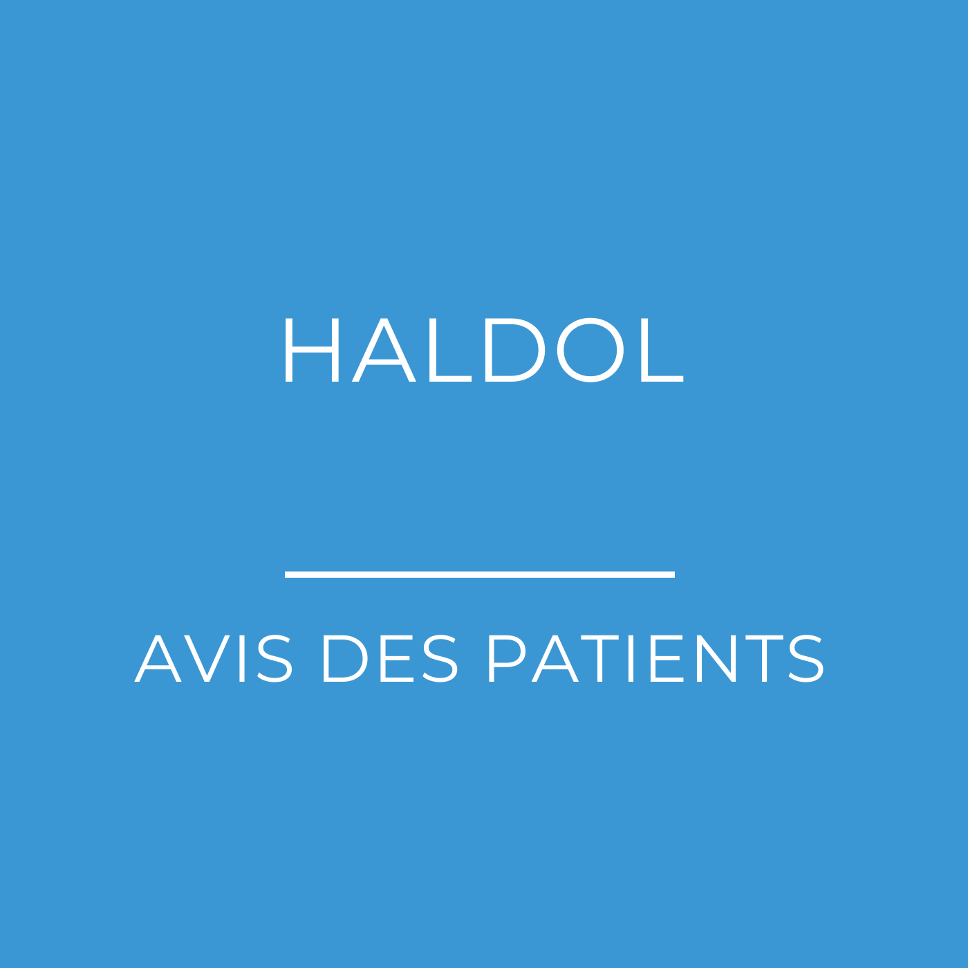 Haldol (halopéridol) : Avis des patients