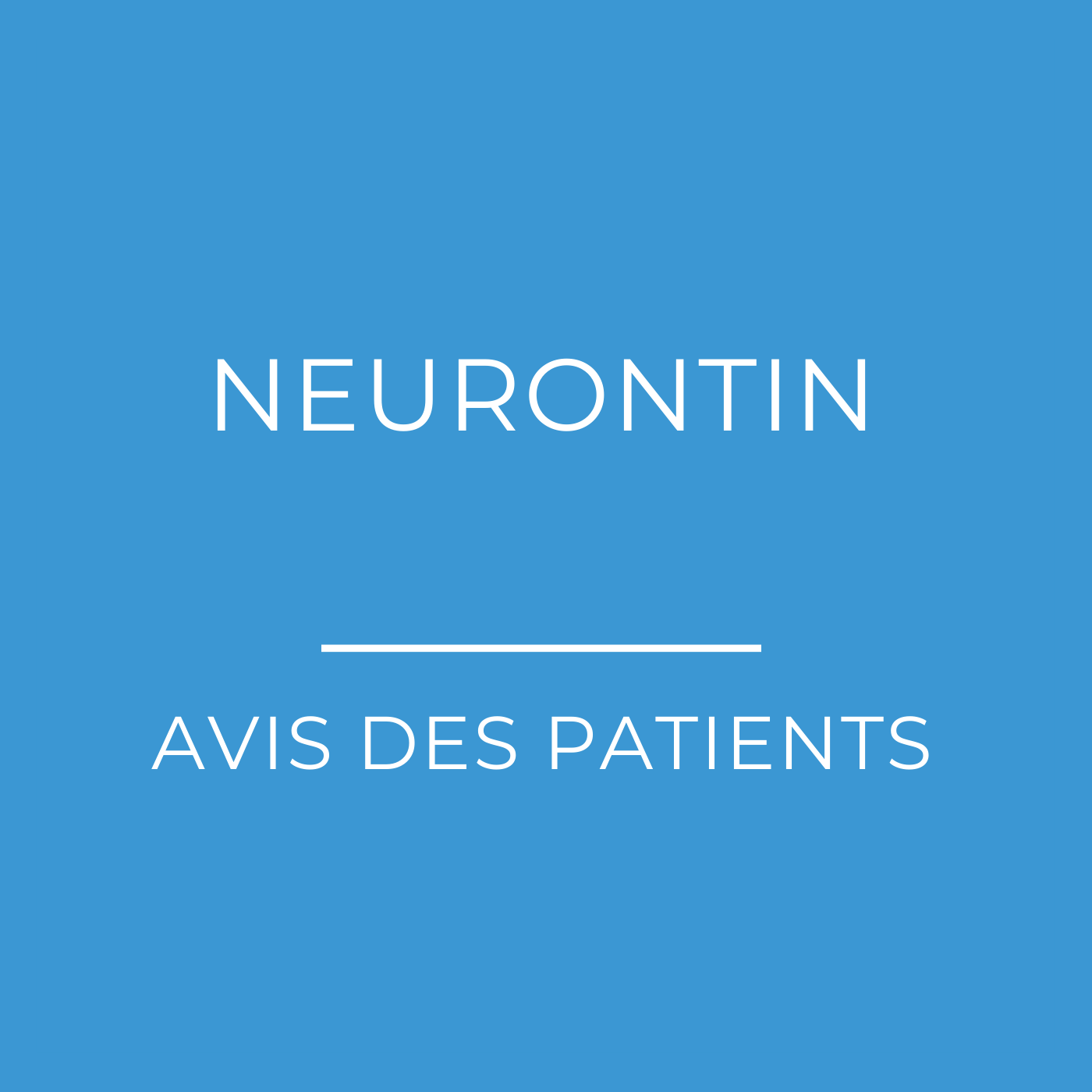 Neurontin (gabapentine) : Avis des patients