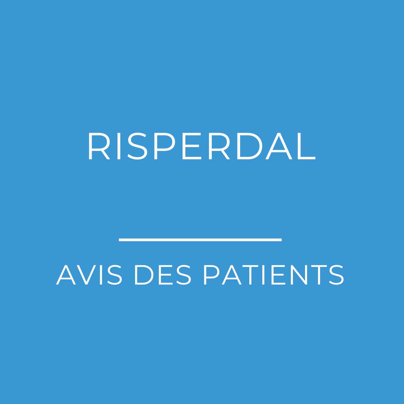 Risperdal (rispéridone) : Avis des patients
