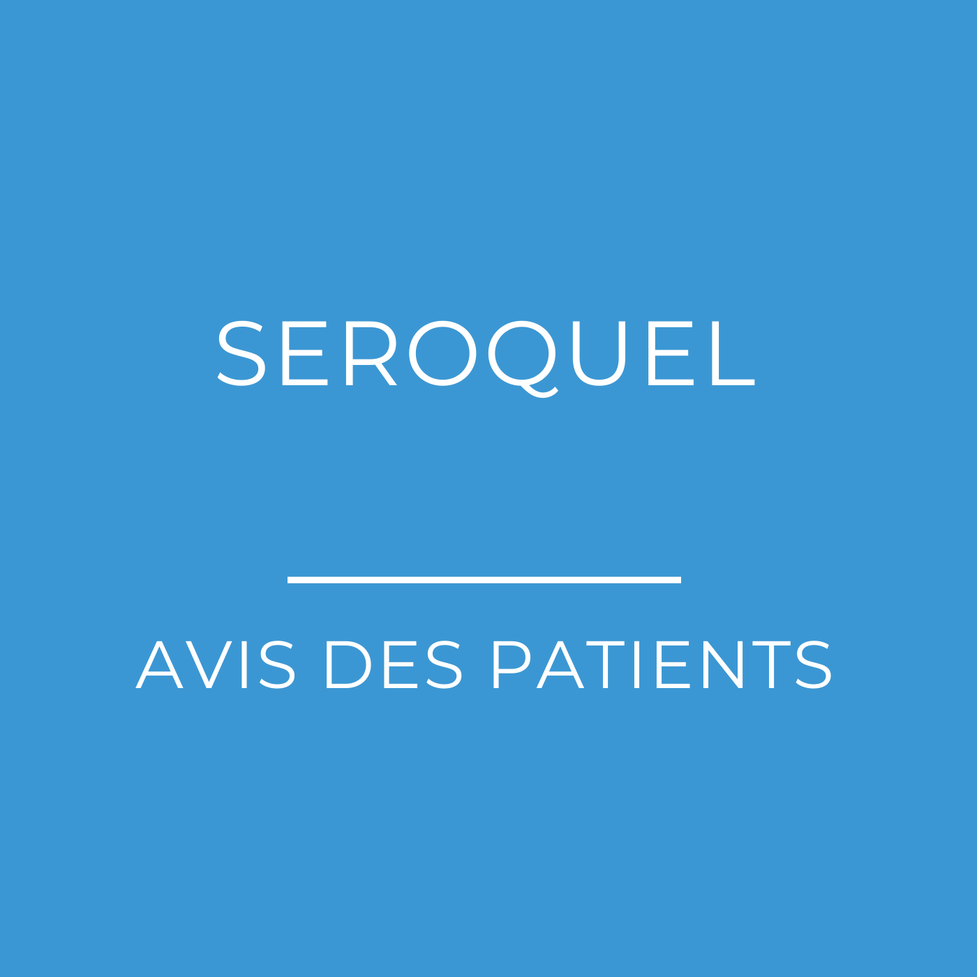 Seroquel (quétiapine) : Avis des patients