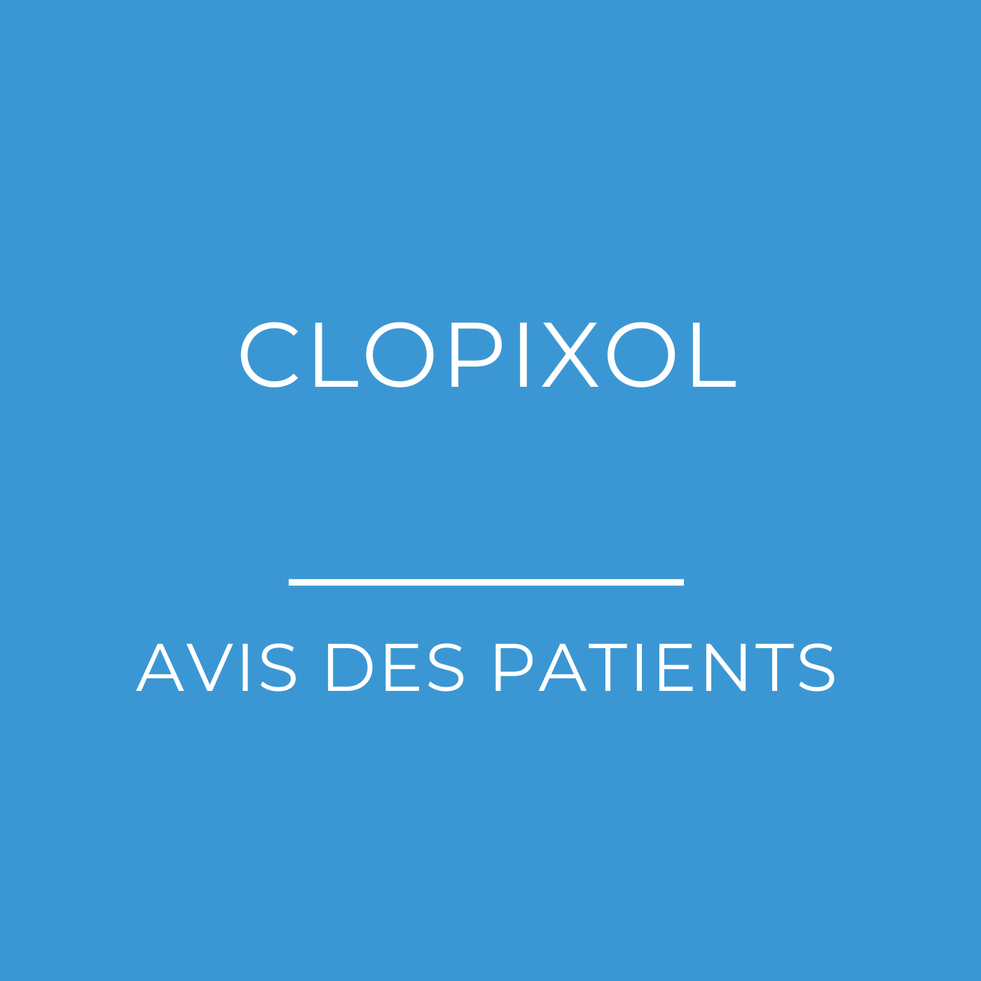 Clopixol (zuclopenthixol) : Avis des patients