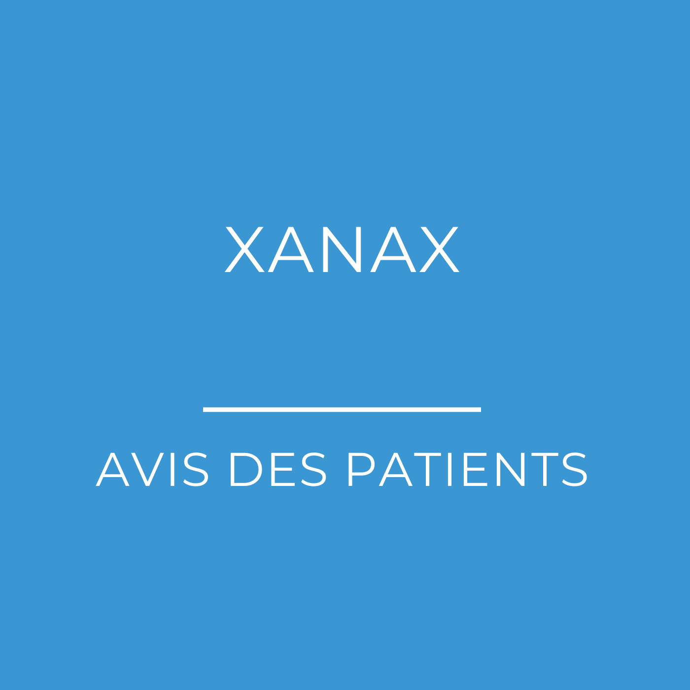 Xanax (alprazolam) : Avis des patients
