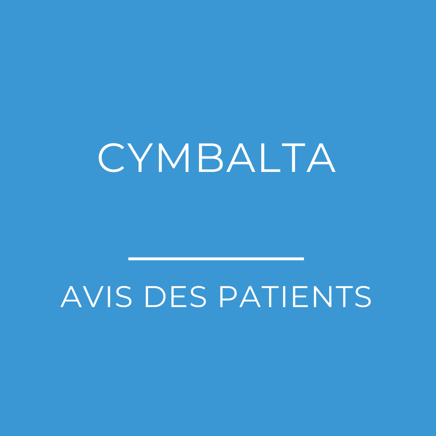 Cymbalta (duloxétine) : Avis des patients