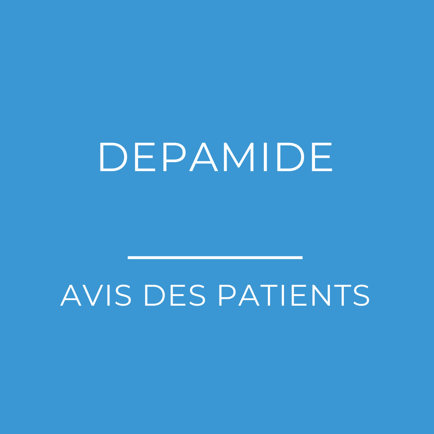 Depamide (valpromide) : Avis des patients