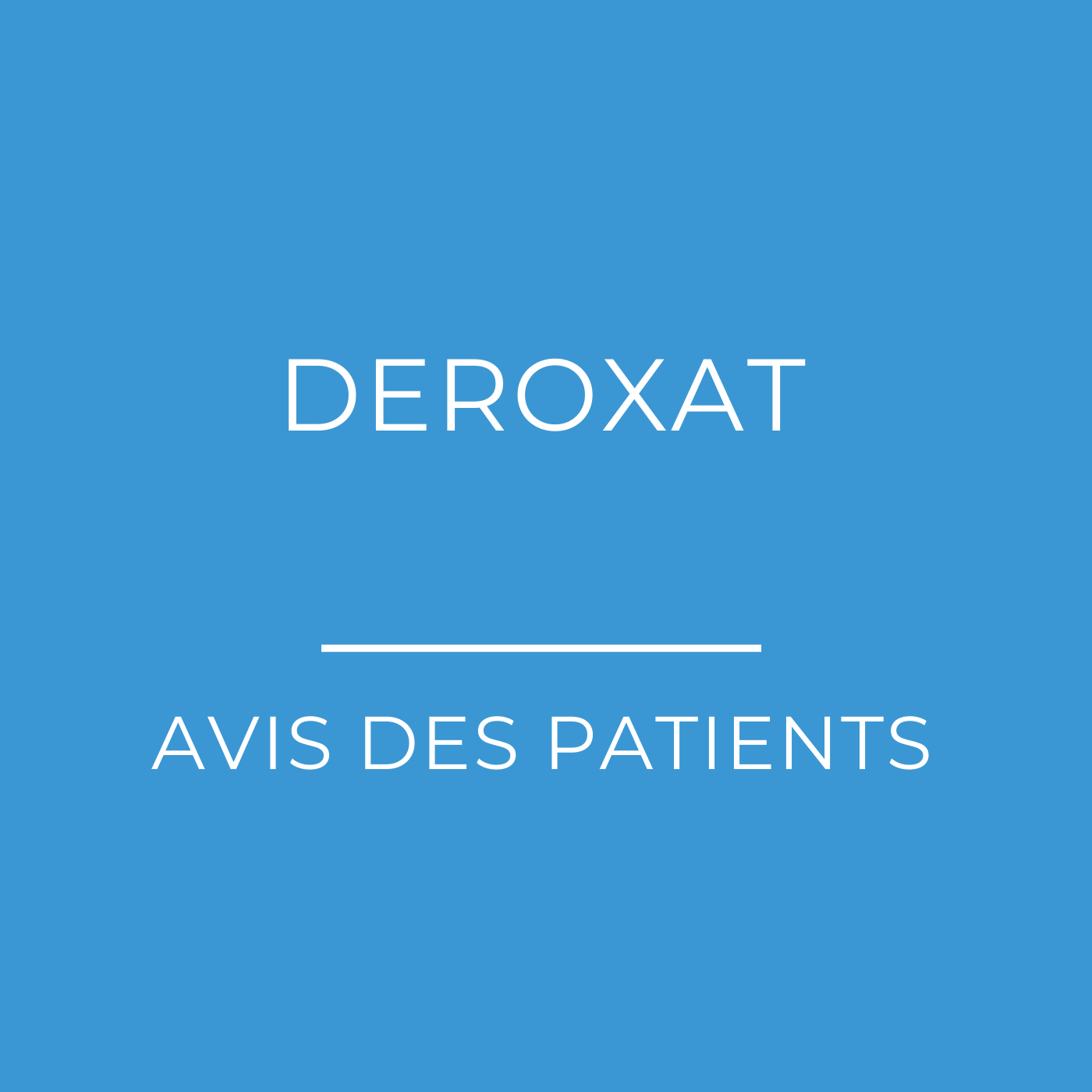 Deroxat (paroxétine): Avis des patients